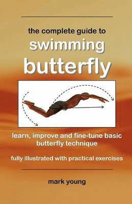 Mark Young - Complete Guide to Swimming Butterfly, Häftad