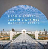 bokomslag Rachid Koraichi: Jardin d'Afrique / Garden of Africa