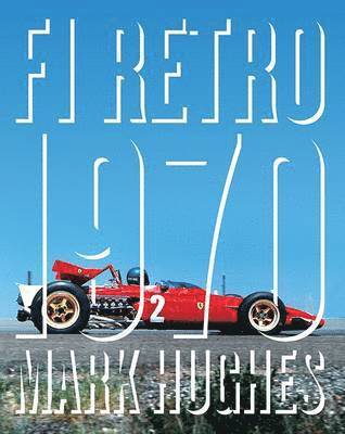 Mark Hughes - F1 Retro: 1970, Inbunden