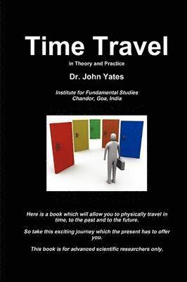 John Yates - Time Travel in Theory and Practice, Häftad
