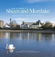 Andrew Wilson, Helen Deaton - Wild About Sheen and Mortlake, Inbunden