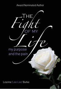 bokomslag The Fight of My Life...My Purpose and the Pain