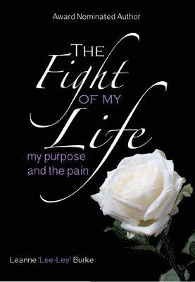 bokomslag Fight of My Life...My Purpose and the Pain