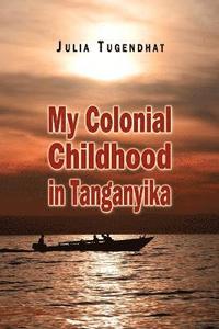 bokomslag My Colonial Childhood