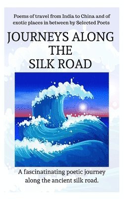 Journeys Along the Silk Road 1