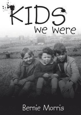 Bernie Morris - Kids We Were, Häftad