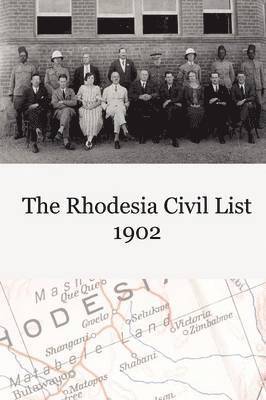 The Rhodesia Civil Service List 1902 1