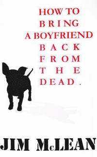bokomslag How to Bring a Boyfriend Back from the Dead