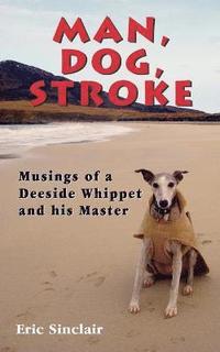 bokomslag Man, Dog, Stroke