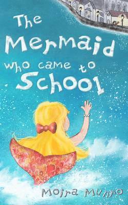 Moira Munro - Mermaid Who Came to School, Häftad