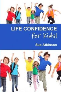 bokomslag Life-confidence for Kids!