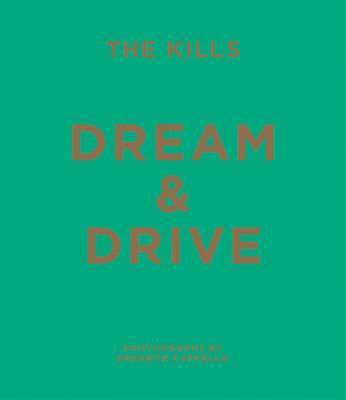 Kills: Dream & Drive