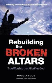 bokomslag Rebuilding the Broken Altars