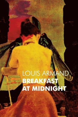 Louis Armand - Breakfast at Midnight, Häftad