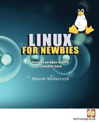 bokomslag Linux for Newbies - Become an Open-Source Computer Hero