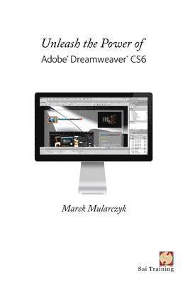 bokomslag Unleash the Power of Adobe Dreamweaver CS6