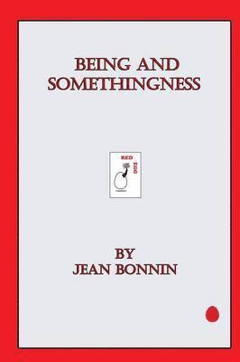 Jean Bonnin - Being and Somethingness, Häftad