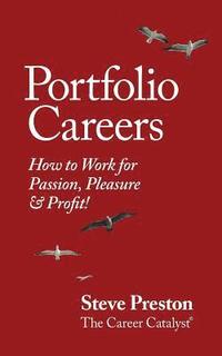 bokomslag Portfolio Careers: How to Work for Passion, Pleasure & Profit!