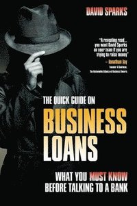 bokomslag The Quick Guide On Business Loans - What You Must Know Before Talking To A Bank