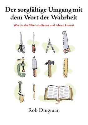 Rob Dingman - sorgfältige Umgang mit dem Wort der Wahrheit, Häftad