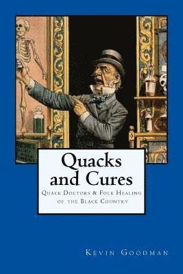 bokomslag Quacks and Cures: Quack Doctors and Folk Healing of the Black Country