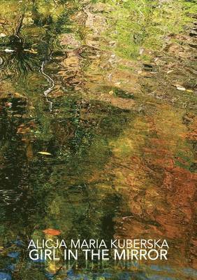 Alicja Maria Kuberska, Mirabelle Maslin - Girl in the Mirror, Häftad