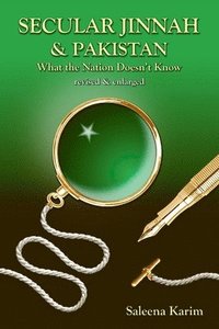 bokomslag Secular Jinnah & Pakistan: What the Nation Doesn't Know (Revised & Enlarged)