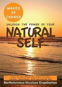 bokomslag Waves of Change - Unleash The Power of Your Natural Self