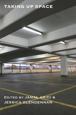 Jamal Aridi, Jessica Glendennan - Taking Up Space, Häftad