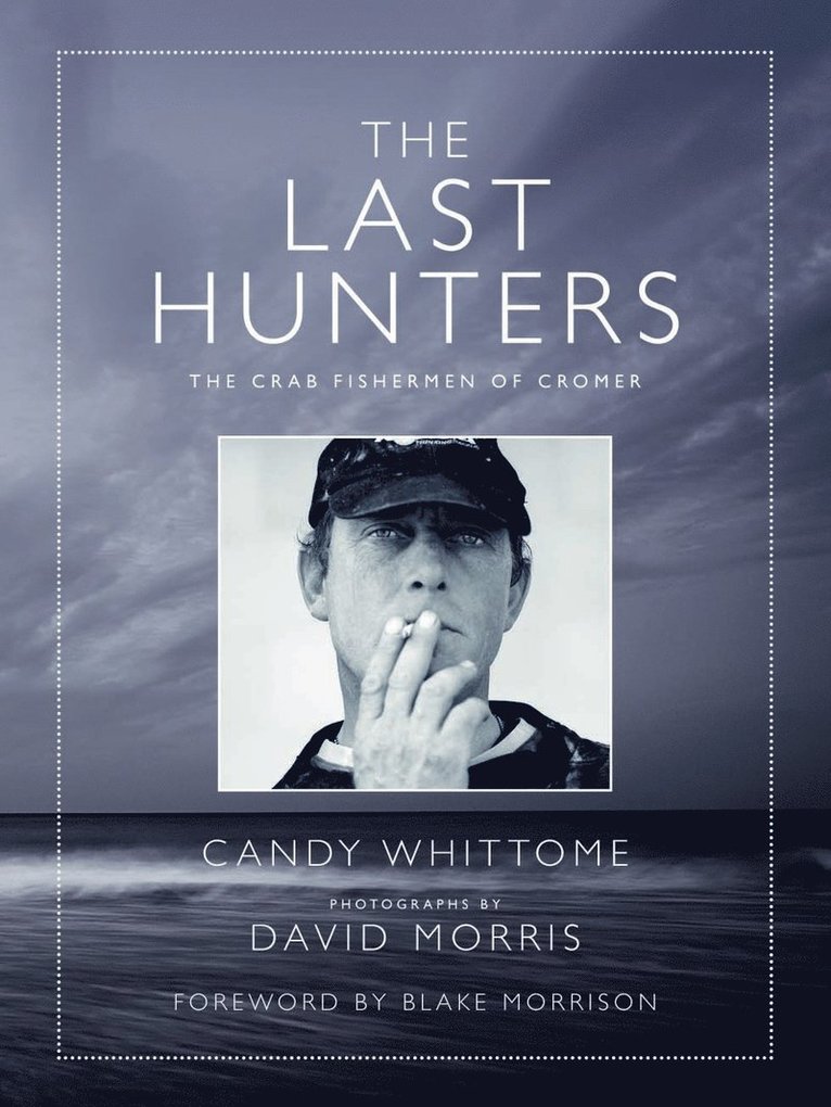 Candy Whittome, David Morris - Last Hunters, Inbunden