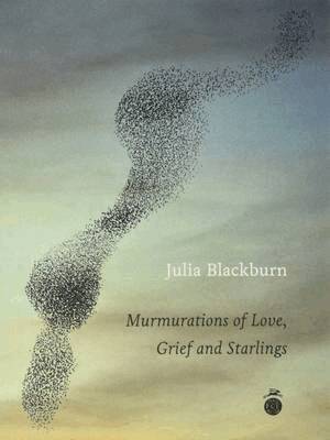 Julia Blackburn - Murmurations of Love, Grief & Starlings, Häftad
