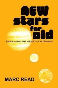 bokomslag New Stars for Old - Stories from the History of Astronomy