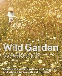 bokomslag Wild Garden Weekends