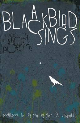 Blackbird Sings: a Book of Short Poems