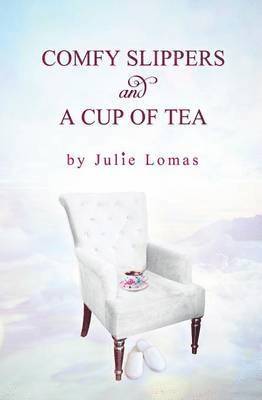 Julie Lomas - Comfy Slippers and a Cup of Tea, Häftad