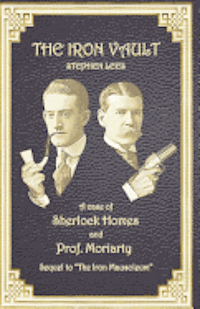 The Iron Vault: A Case of Sherlock Holmes and Prof. Moriarty 1