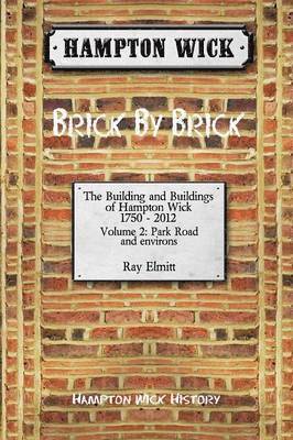 bokomslag Hampton Wick: Brick by Brick: v. 2 Park Road and Environs