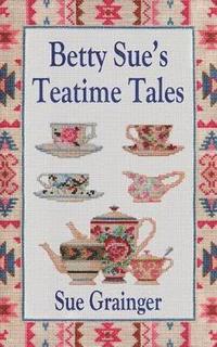 bokomslag Betty Sue's Teatime Tales