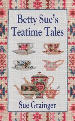 Betty Sue's Teatime Tales 1