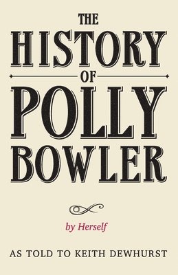The History of Polly Bowler by Herself 1