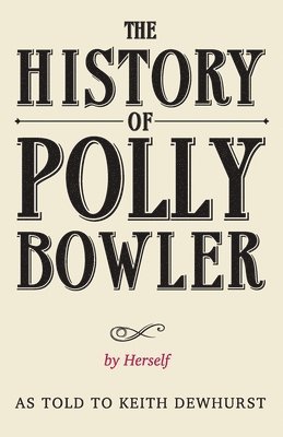 History of Polly Bowler by Herself