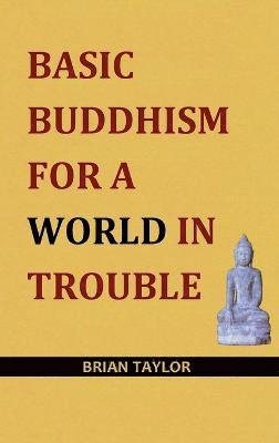 bokomslag Basic Buddhism for a World in Trouble