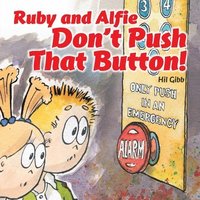 bokomslag Ruby and Alfie, Don't Push That Button
