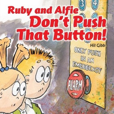 bokomslag Ruby and Alfie, Don't Push That Button