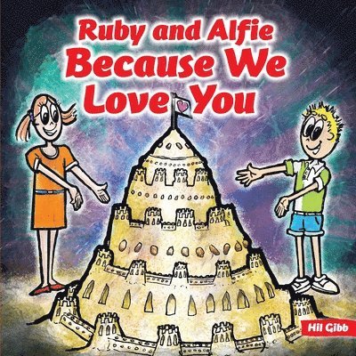 Hil Gibb - Ruby and Alfie, Because We Love You, Häftad