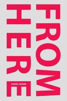 Daniel Kramb - From Here, Häftad