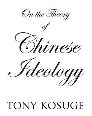 On the Theory of Chinese Ideology 1