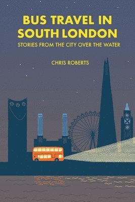 Chris Roberts - Bus travel in South London, Häftad