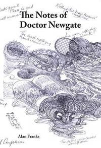 bokomslag The Notes of Doctor Newgate
