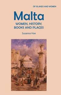 bokomslag Malta: Women, History, Books and Places